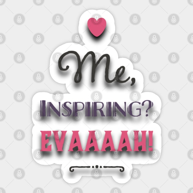 Me, Inspiring? Ever! (Colored) Sticker by Inspire Enclave